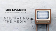Mockingbird: THE ORIGINS OF FAKE NEWS | INFILTRATING THE MEDIA - Dauntless Dialogue