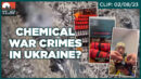 Chemical War Crimes in Ukraine? - Last American Vagabond