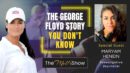 Mel K & Investigative Journalist Maryam Henein | The George Floyd Story You Don't Know