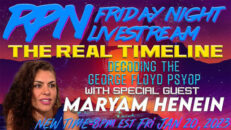 The Real Timeline. Decoding the George Floyd PSYOP w/ Maryam Henein on Fri. Night Livestream - RedPill78