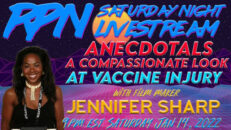 Anecdotals. An Honest Look at Vaccine Injury w/ Jennifer Sharp on Sat. Night Livestream - RedPill78