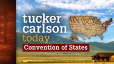Tucker Carlson Today - Convention of States