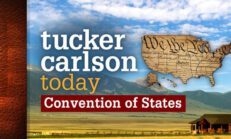 Tucker Carlson Today - Convention of States