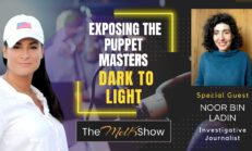Mel K & Investigative Journalist Noor Bin Ladin | Exposing the Puppet Masters Dark to Light