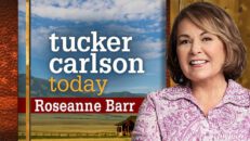 Tucker Carlson Today - Roseanne Barr