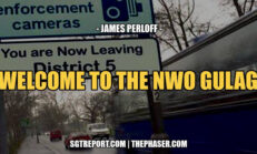 WELCOME TO THE NWO GULAG | James Perloff - SGT Report