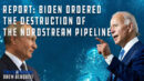 Biden Ordered Sabotage of Nordstream Pipeline | O'Keefe On Forced Leave at Project Veritas - Drew Berquist