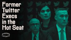#TwitterFiles Accountability: Former Twitter Execs Face Congress. Plus, Rogan's "Anti-Semitism" | SYSTEM UPDATE - Glenn Greenwald