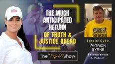 Mel K & Patrick Byrne | The Much Anticipated Return of Truth & Justice Ahead
