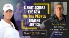 Mel K & General Michael Flynn | A Shot Across The Bow - We The People Demand Justice