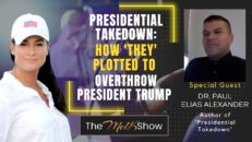 Mel K & Dr. Paul Elias Alexander | Presidential Takedown: How 'They' Plotted to Overthrow Trump