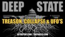 DEEP STATE: TREASON, COLLAPSE & UFO's - SGT Report, The Corporate Propaganda Antidote