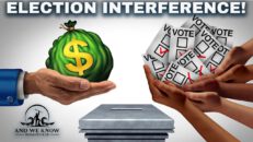 ELECTION INTERFERENCE! Must be PROVEN! Worldwide shakeup happening! PRAY! - And We Know