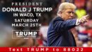 FULL SPEECH: President Donald J. Trump Speech at First 2024 Campaign Rally in WACO, TX 03/25/23