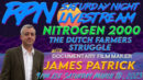 Nitrogen 2000: The Struggle of Dutch Farmers with James Patrick on Sat. Night Livestream - RedPill78