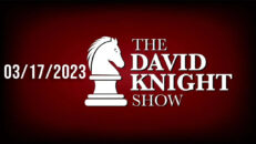 The David Knight Show Unabridged 03/17/23