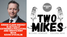 Green Clean Energy is Actually Extremely Polluting and Inefficient with Kevin Stocklin - Two Mikes