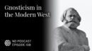 Gnosticism in the Modern West - James Lindsay, New Discourses