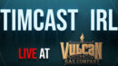 Timcast IRL - LIVE At The Vulcan In Austin, TX w/ (Alex Jones, Malice, Blaire White, Alex Stein)