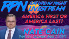 Our Children’s Future - America First or America Last? with Nate Cain on Sat. Night Livestream - RedPill78