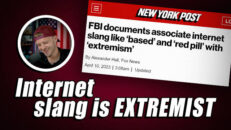 According To The FBI Saying CHAD, BASED, & RED PILLED Makes You An EXTREMIST - Jordan Sather