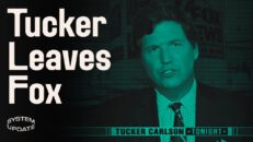 Tucker Carlson—Suddenly Out at Fox—Eliminates the Most Dissident Voice on Cable. Plus: AOC Calls for Federal Ban on Tucker | SYSTEM UPDATE - Glenn Greenwald