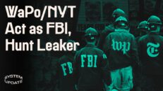 Servants of Power: WaPo & NYT Hunt Down Ukraine-Docs Leaker. Doing the FBI’s Work for Them | SYSTEM UPDATE - Glenn Greenwald