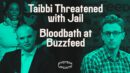 Authoritarian “Congresswoman” Threatens Matt Taibbi w/ Jail Over #TwitterFiles, BuzzFeed News Shuts Down, & Media Blackout on DOJ Indictments | SYSTEM UPDATE - Glenn Greenwald