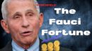 Dr. Fauci's Net Worth Soars During Covid from 5.8 to 12.7 Million - Grant Stinchfield