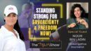 Mel K & Journalist Noor Bin Ladin | Standing Strong for Sovereignty & Freedom Now!