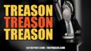 TREASON. TREASON. TREASON! - SGT Report, The Corporate Propaganda Antidote