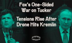 Fox Launches Massive Character Assassination Campaign Against Tucker—Why? Plus: Drone Hits Kremlin Renewing Fears of Escalation - Glenn Greenwald