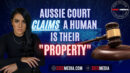 ZEROTIME: Aussie Court Claims A Human is Their PROPERTY! - Maria Zeee
