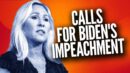 Biden to Be Impeached? Marjorie Taylor Greene GOES There!