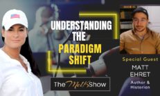 Mel K & Matt Ehret | Understanding the Paradigm Shift