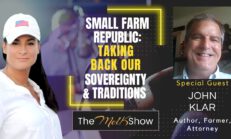 Mel K & John Klar | Small Farm Republic: Taking Back Our Sovereignty & Traditions