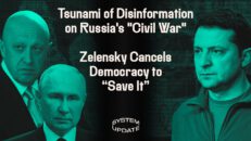 Media Gets Failed “Wagner Coup” in Russia Completely Wrong, Zelensky Suspends Elections, & Journalist Lev Golinkin Exposes Ukraine’s Neo-Nazi Militias - Glenn Greenwald