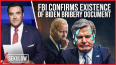 FBI CONFIRMS Existence of Biden Bribery Document - Sekulow, American Center For Law And Justice