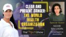 Mel K & Noor Bin Ladin | Clear and Present Danger: The World Health Organization