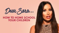 Dear Sara: How To Home School Your Children | 6/9/23