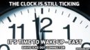 The Clock Is Still Ticking. Time To Wake Up Fast - David Icke
