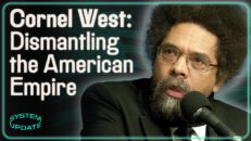 INTERVIEW: Cornel West on Ukraine, Biden, "Spoiler" Candidates, & More | SYSTEM UPDATE with Glenn Greenwald