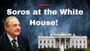 George Soro's Son Scores Easy Access to the White House - Grant Stinchfield