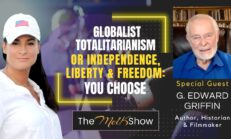 Mel K & G. Edward Griffin - Globalist Totalitarianism or Independence, Liberty & Freedom: YOU CHOOSE