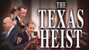 The Texas Heist (New Documentary)