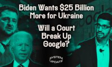 Biden Demands Billions More to Ukraine, Still Without Meaningful Oversight, Google Faces Historic Anti-Trust Lawsuit (w/ Matt Stoller), & Jack Smith Gets Trump's DMs - Glenn Greenwald