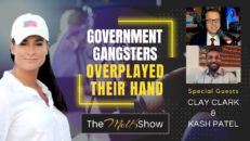 Mel K w/ Clay Clark & Kash Patel | Government Gangsters Have Overplayed Their Hand