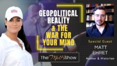 Mel K & Matt Ehret | Geopolitical Reality & The War for Your Mind
