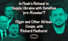 Does Elon Musk's Refusal to Comply with All of Ukraine's Demands Constitute Treason? PLUS: Richard Medhurst on the Recent Coups in Africa and US/French Foreign Policy - Glenn Greenwald
