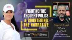 Mel K & Tony Lyons | Fighting the Thought Police & Countering the Narrative